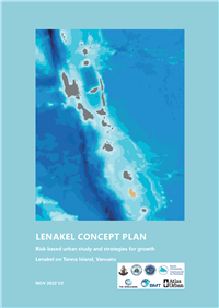 Lenakel concept plan: risk - based urban study and strategies for growth Lenakel on Tanna Island, Vanuatu