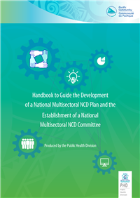 Handbook to guide the development of a National Multisectoral NCD Plan and the Establishment of a National Multisectoral NCD Committee [electronic resource]