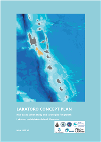 Lakatoro concept plan: risk based urban study and strategies for growth Lakatoro on Melakula Island, Vanuatu