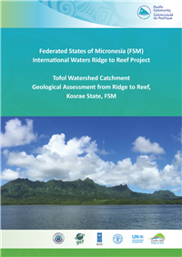 Tofol watershed catchment geological assessment from Ridge to Reef, Kosrae State, Federated States of Micronesia