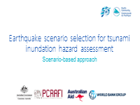 Earthquake scenario selection for tsunami inundation hazard assessment: scenario -based approach [PowerPoint Presentation]