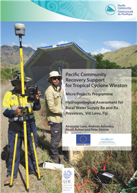 Pacific Community Recovery Support for Tropical Cyclone Winston Micro Projects Programme: hydrogeological assessment for rural water supply, Ba and Ra Provinces, Viti Levu, Fiji